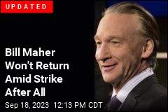 Bill Maher&#39;s Show Is Returning Without Writers