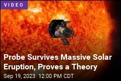 Probe Survives Massive Solar Eruption to Prove a Theory
