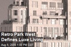 Retro Park West Defines Luxe Living
