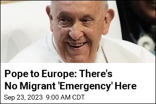Pope to Europe: There&#39;s No Migrant &#39;Emergency&#39; Here