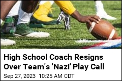 After Players Use &#39;Nazi&#39; as a Play Call, Coach Resigns
