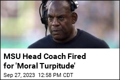 MSU Head Coach Fired for &#39;Moral Turpitude&#39;
