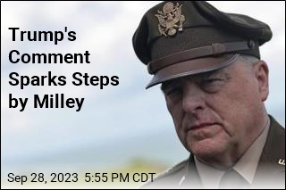 Trump&#39;s Comment Sparks Steps by Milley