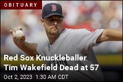 Former Red Sox knuckleballer Tim Wakefield dies at 57