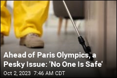 Ahead of Paris Olympics, a Pesky Issue: &#39;No One Is Safe&#39;