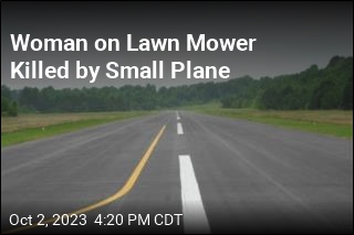 Plane Kills Woman on Lawn Mower