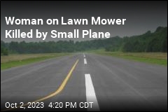 Plane Kills Woman on Lawn Mower