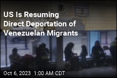 US to Start Deporting Venezuelan Migrants Again