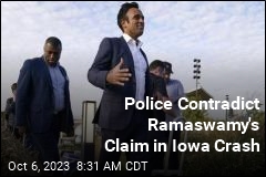 Police Contradict Ramaswamy&#39;s Claim in Iowa Crash