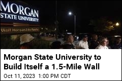 Morgan State University Will Build Wall Around Campus