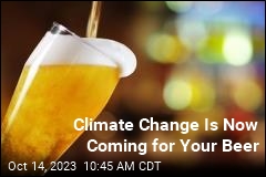Climate Change Is Now Coming for Your Beer