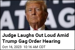 Judge Laughs Out Loud Amid Trump Gag Order Hearing