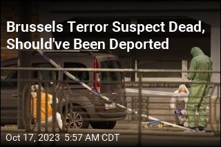 Brussels Terror Suspect Dead, Should&#39;ve Been Deported