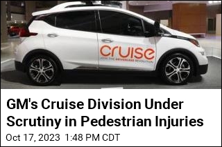 GM&#39;s Cruise Division Under Scrutiny in Pedestrian Injuries