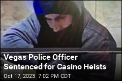Vegas Police Officer Sentenced for Casino Heists