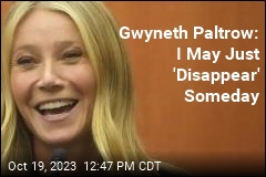 Gwyneth Paltrow: I May Just &#39;Disappear&#39; Someday