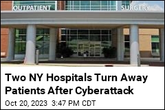 Two NY Hospitals Turn Away Patients After Cyberattack