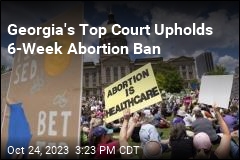 Georgia&#39;s Top Court Leaves 6-Week Abortion Ban in Place