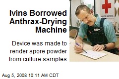 Ivins Borrowed Anthrax-Drying Machine