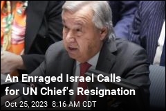 Israel Incensed by UN Chief&#39;s Remarks