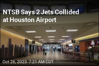 NTSB Says 2 Jets Collided at Houston Airport