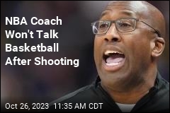 NBA Coach Won&#39;t Talk Basketball After Shooting