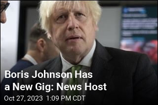 Boris Johnson Has a New Gig: News Host