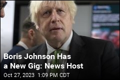Boris Johnson Has a New Gig: News Host