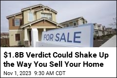 $1.8B Verdict Could Shake Up the Way You Sell Your Home