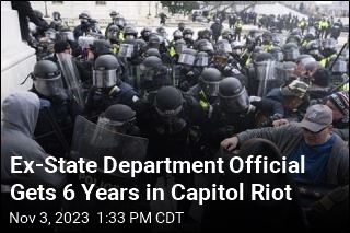 Ex-State Department Official Gets 6 Years in Capitol Riot