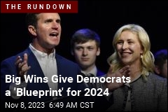 With Big Wins, Democrats Get a &#39;Blueprint&#39; for 2024