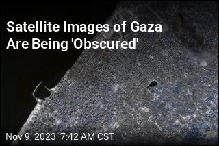 Satellite Images of Gaza Are Being &#39;Obscured&#39;