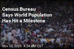 Census Bureau Says World Population Is Over 8B