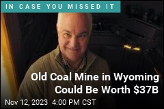 He Paid $2M for a Coal Mine. It Could Be Worth $37B