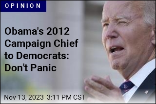 Obama&#39;s 2012 Campaign Chief: Don&#39;t Panic, Democrats