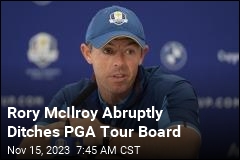 Rory McIlroy Abruptly Leaves PGA Tour Board