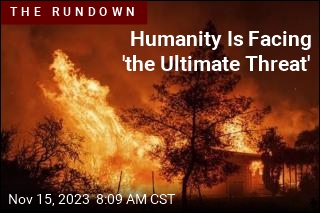 Humanity Is Facing &#39;the Ultimate Threat&#39;