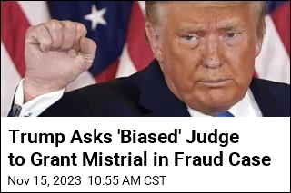 Trump Wants &#39;Biased&#39; Judge to Grant Mistrial in Fraud Case