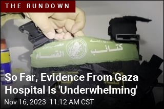 So Far, Evidence From Gaza Hospital Is &#39;Underwhelming&#39;