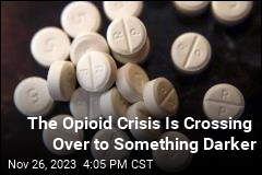 The Opioid Crisis Is Crossing Over to Something Darker