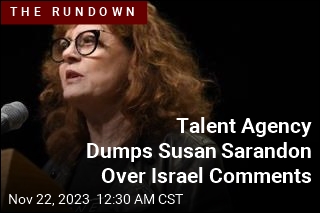 Talent Agency Dumps Susan Sarandon Over Israel Comments