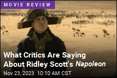 What Critics Are Saying About Ridley Scott&#39;s Napoleon