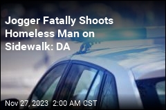 California Jogger Fatally Shoots Homeless Man on Sidewalk: DA
