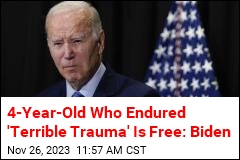 Biden: 4-Year-Old Is Among 17 More Hostages Released