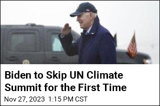 Biden Is Skipping Leaders&#39; Climate Change Summit