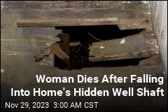 Woman Dies After Falling Into Home&#39;s Hidden Well Shaft