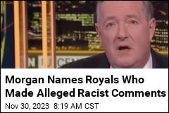Morgan Names Royals Who Made Alleged Racist Comments