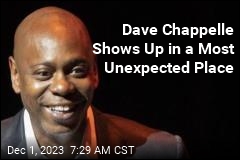 Dave Chappelle Shows Up in a Most Unexpected Place
