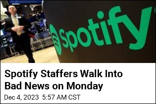 Spotify Staffers Walk Into Bad News on Monday