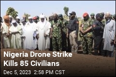 Nigeria Drone Strike Kills 85 Civilians